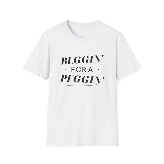 BEGGIN FOR A PEGGIN WHITE TEE