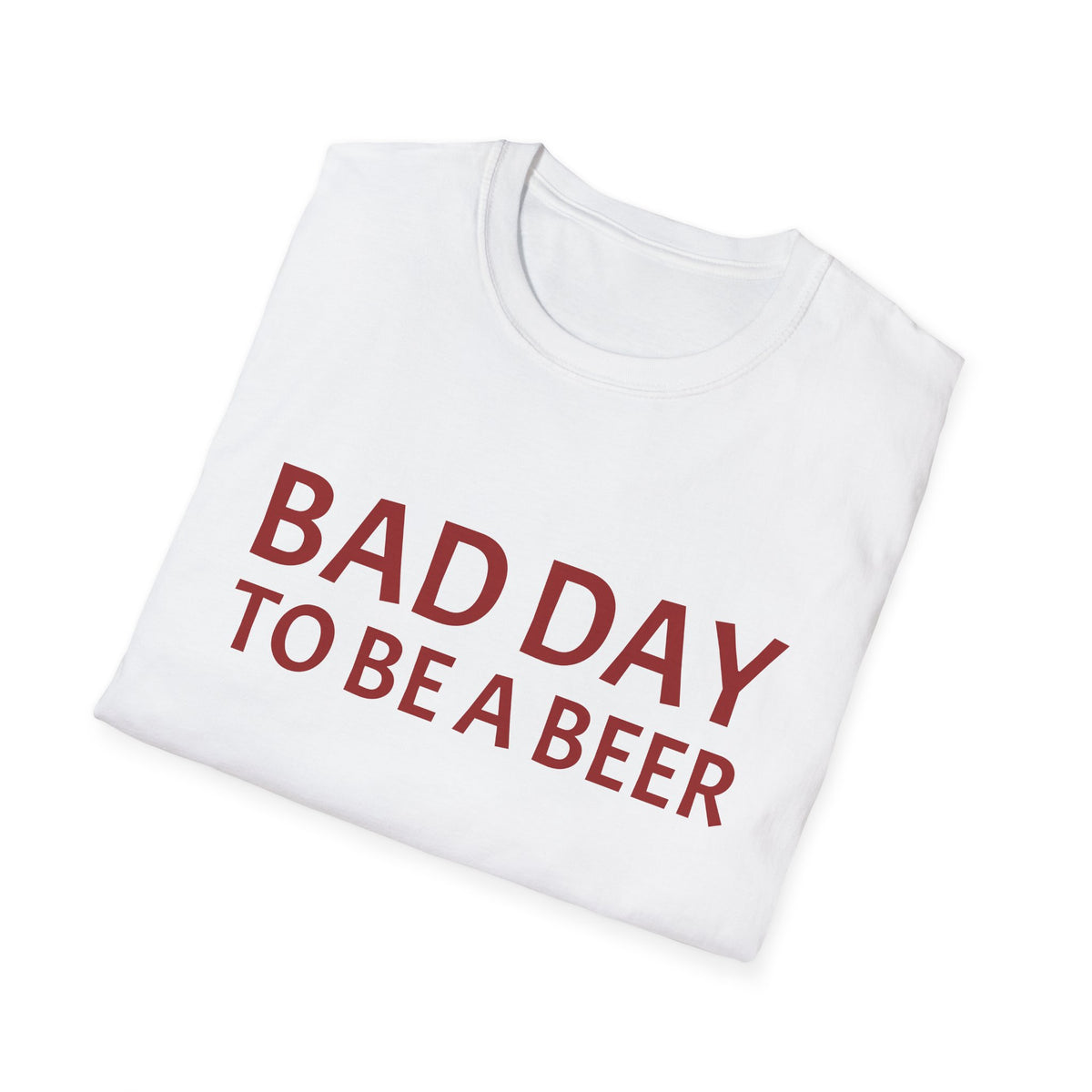 BAD DAY TO BE A BEER TEE