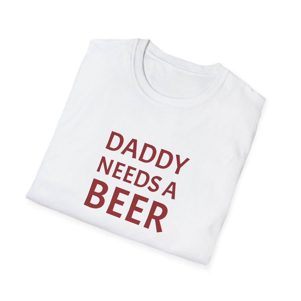 DADDY NEEDS A BEER TEE